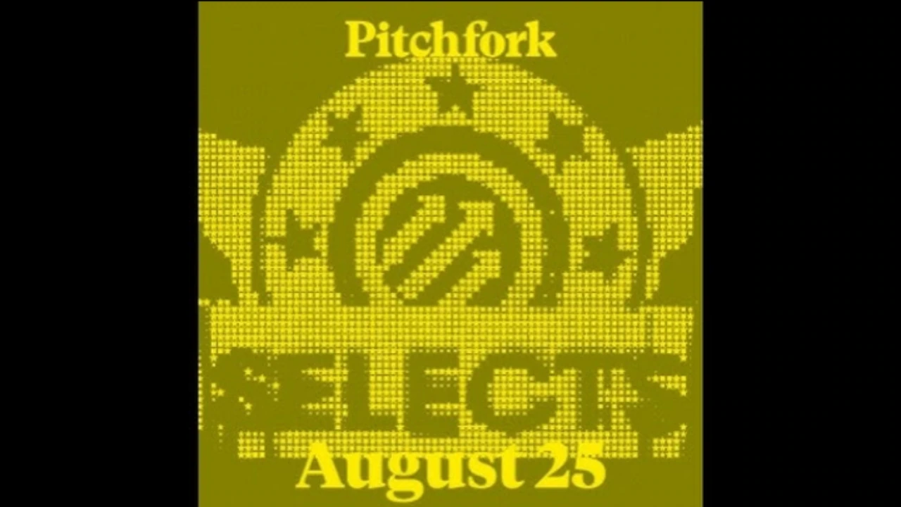 Pitchfork Selects Playlists - 25 August 2025
